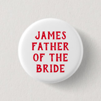 FATHER OF THE BRIDE BADGE FOR WEDDING BUTTON