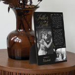 Father of the Bride | Black Gold Message & Photo Plaque<br><div class="desc">Truly special and memorable father of the bride gift from daughter wedding day plaque. Give a beautiful personalized gift to your father on your wedding day that he'll cherish forever. This beautiful personalized wedding day gift features two black and white photos to display two of your own special father and...</div>
