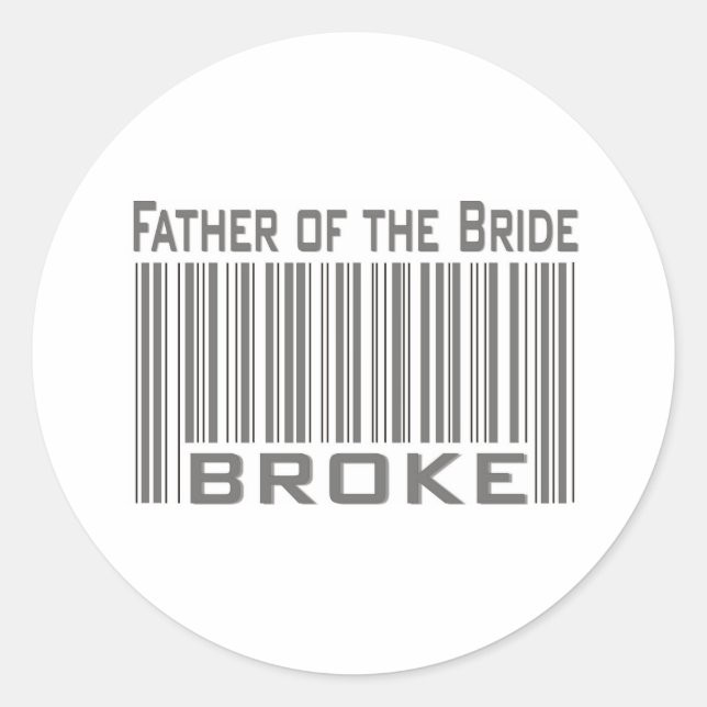 Father of the Bride Broke Classic Round Sticker (Front)