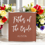 Father of the Bride Brown Wedding Terracotta  Flask<br><div class="desc">Father of The Bride Wedding Flask in Burnt Orange,  Brown and White/ Terracotta. Good for Weddings,  Bridal Party,  Bachelor party Rehearsal Dinner. Check out more products with this design in the collection below.</div>