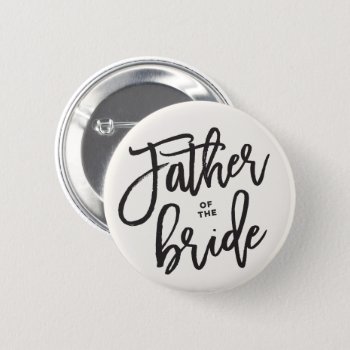 Father Of The Bride Brush Wedding Bridal Party Button by fatfatin_blue_knot at Zazzle