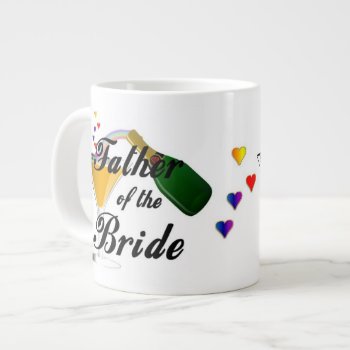 Father Of The Bride Champagne Toast Large Coffee Mug by weddingparty at Zazzle