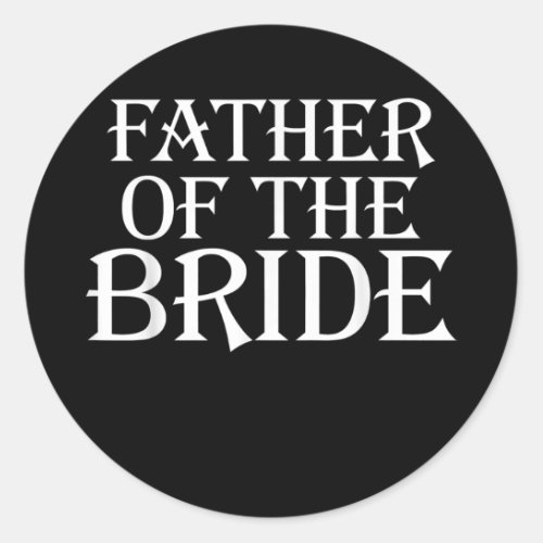 Father of the bride cool love wedding graphic classic round sticker