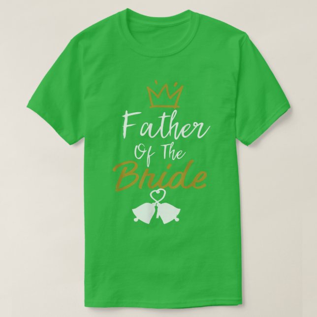FATHER OF THE BRIDE DAD WEDDING MATCHING  T-Shirt (Design Front)