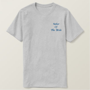 Father Of The Bride Embroidered T-Shirt