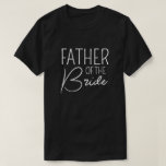 Father of The Bride - Family Wedding T-Shirt<br><div class="desc">Embrace your important role in style with our 'Father of The Bride' T-shirt, a perfect addition to our Matching Family Wedding collection. Designed with love and care, it's a symbol of your pride and joy on this unforgettable day. Explore various designs such as 'Mother of the Bride', 'Father of the...</div>