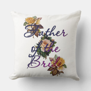 Father Of The Bride Floral Throw Pillow