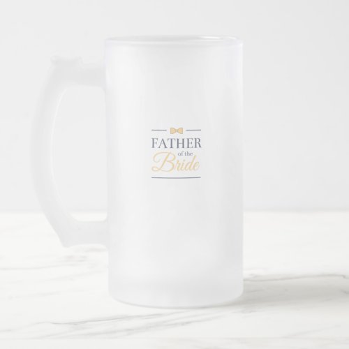 Father of the bride frosted glass beer mug