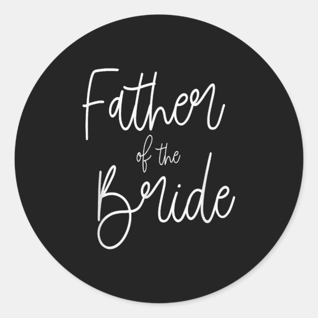 Father Of The Bride Fun Proud Dad Daddy  Classic Round Sticker (Front)