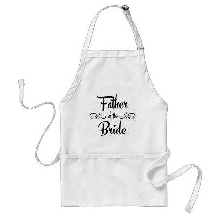 Father Of The Bride Funny Rehearsal Dinner Adult Apron