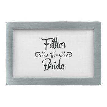Father Of The Bride Funny Rehearsal Dinner Belt Buckle by BridalSuite at Zazzle