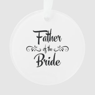 Father of the Bride Funny Rehearsal Dinner Ornament