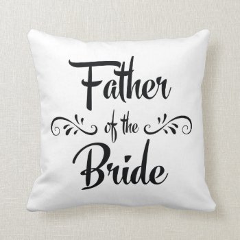 Father Of The Bride Funny Rehearsal Dinner Throw Pillow by BridalSuite at Zazzle
