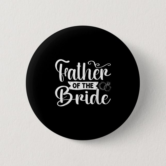 Father Of The Bride Funny Wedding Bachelor Party  Button (Front)