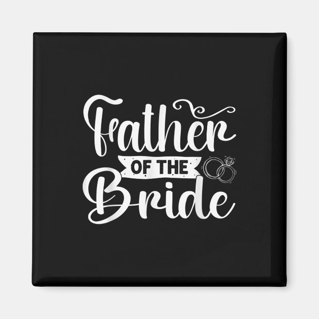 Father Of The Bride Funny Wedding Bachelor Party  Magnet (Front)