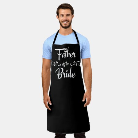 Father Of The Bride Funny Wedding Dinner Chef Apron