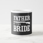 Father Of The Bride Giant Coffee Mug at Zazzle