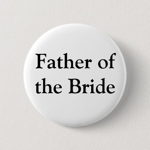Father of the Bride Gifts Pinback Button