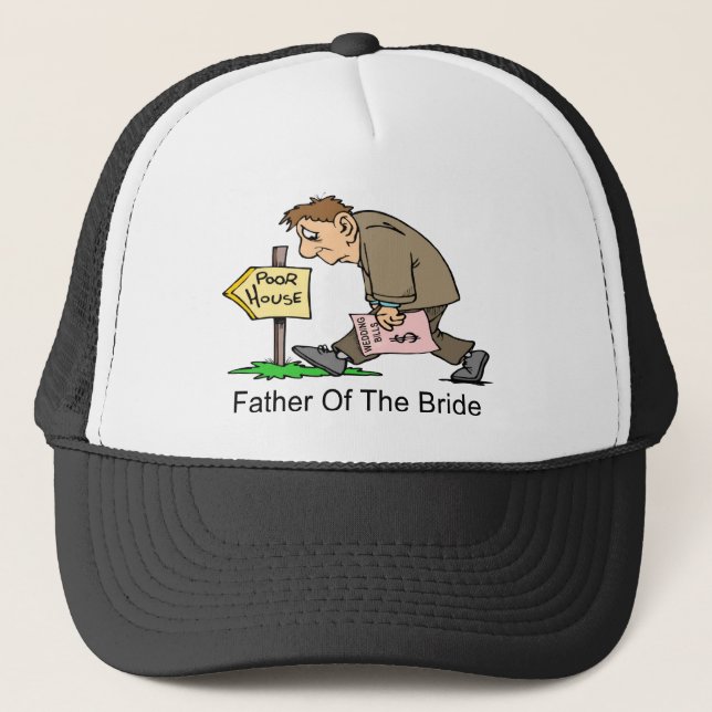 Father Of The Bride (poor house) Trucker Hat (Front)