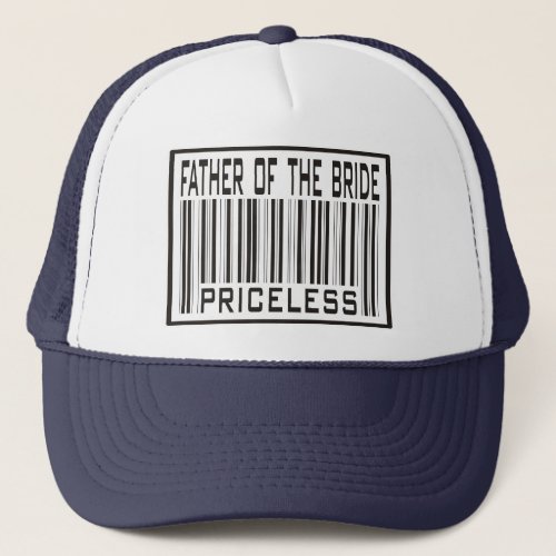 Father of the Bride Priceless Trucker Hat