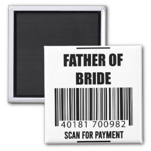 Father Of The Bride Scan For Payment Dad Shirt Magnet