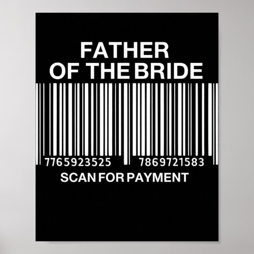 Father Of The Bride Scan For Payment Wedding  Poster