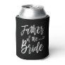 Father of the Bride | Script Style Custom Wedding Can Cooler