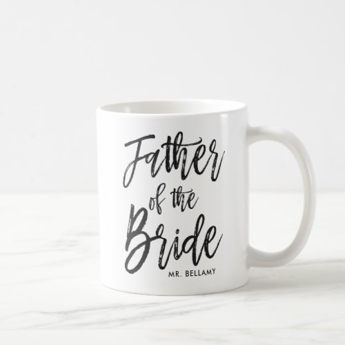 Father of the Bride  Script Style Custom Wedding Coffee Mug