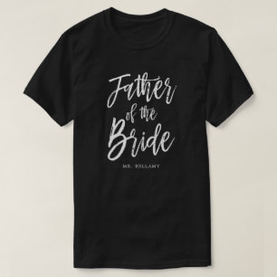 Father of the Bride   Script Style Custom Wedding T-Shirt