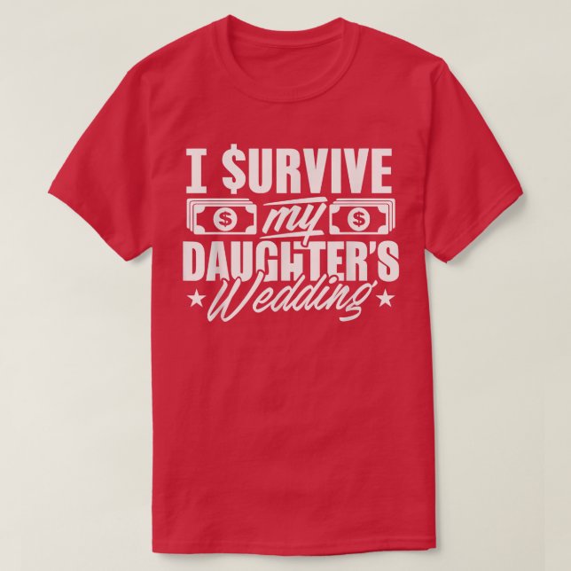Father Of The Bride Shirt I Survived My Daughter's (Design Front)