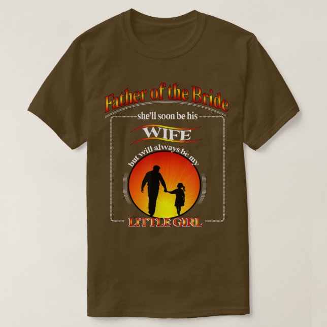 Father of the Bride sunset always a daddy's little T-Shirt (Design Front)