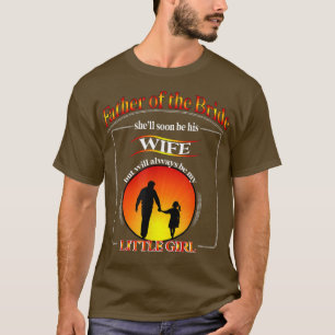 Father of the Bride sunset always a daddy's little T-Shirt