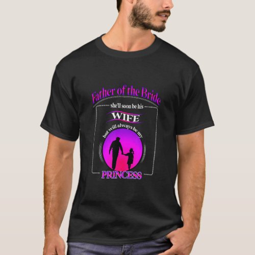 Father Of The Bride Sunset Always A Daddys Prince T_Shirt