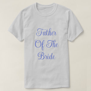 Father Of The Bride T-Shirt