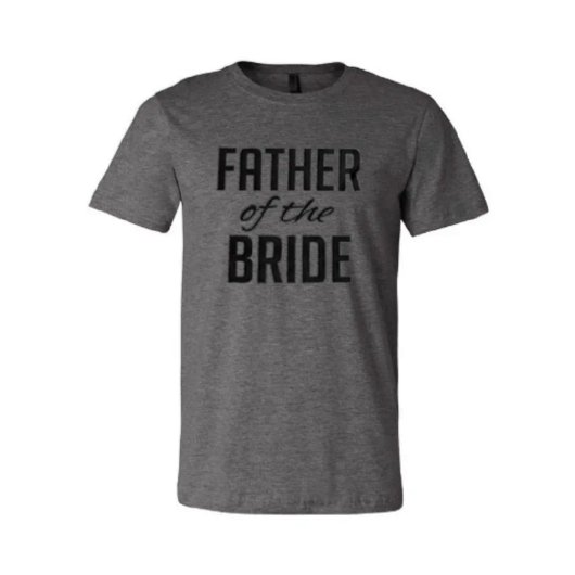 Father Of The Bride Tee (Front)