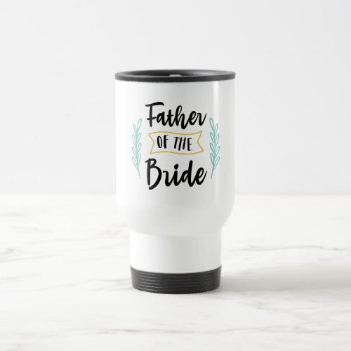 Father Of The Bride Travel Mug