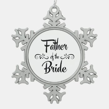 Father Of The Bride Vintage Style Christmas Snowflake Pewter Christmas Ornament by BridalSuite at Zazzle