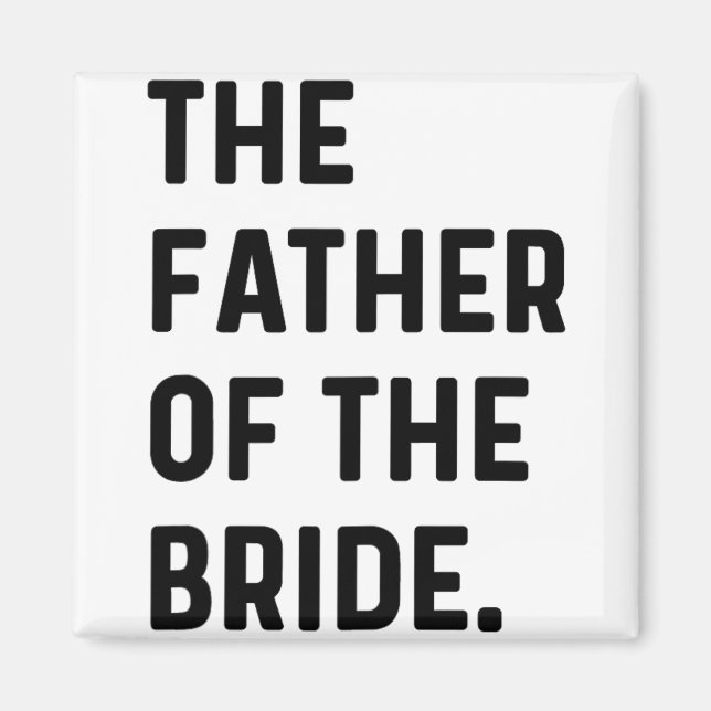 Father Of The Bride - Wedding Bachelor Getting Rea Magnet (Front)