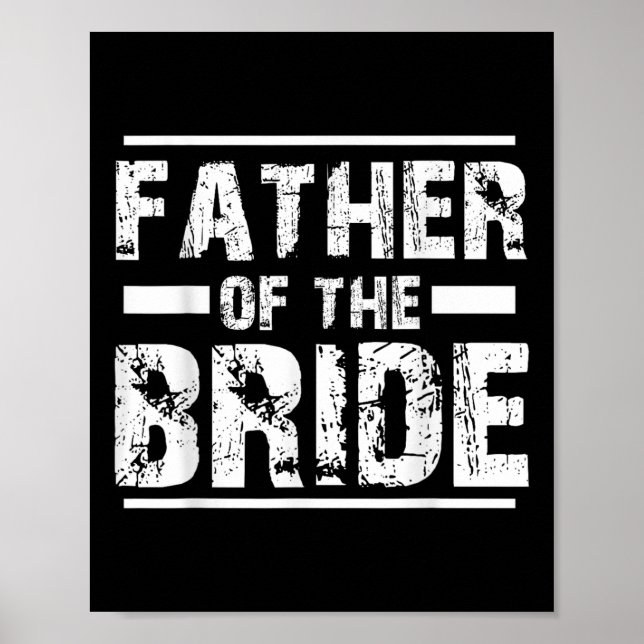 Father Of The Bride Wedding Bridal Party  Poster (Front)