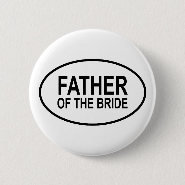 Father of the Bride Wedding Oval Pinback Button (Front)