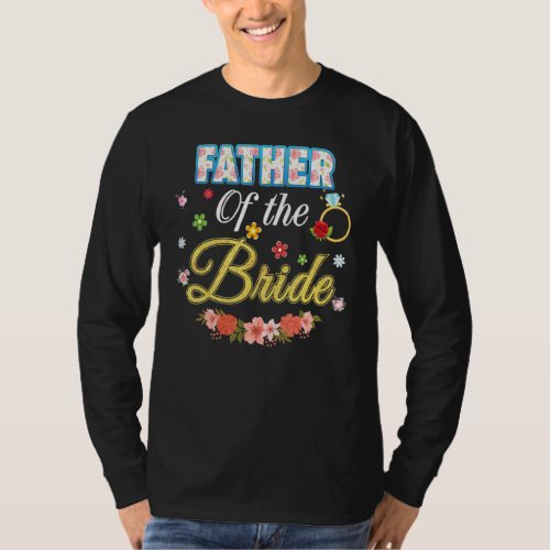 Father Of The Bride Wedding Party Family Flower Ri T_Shirt