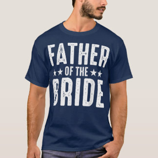 Father Of The Bride Wedding Party T-Shirt