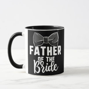 Father Of The Bride Wedding s Bachelorette Party Mug