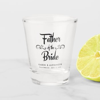 Father Of The Bride Wedding Shot Glass by BridalSuite at Zazzle