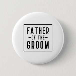 Father Of The Groom - Dad Button