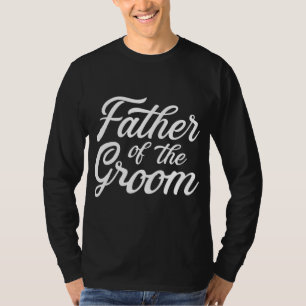 Father of the groom dad gift for wedding or bachel T-Shirt
