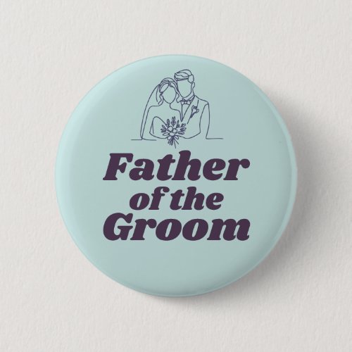 Father of the Groom Engagement Party Pre Wedding Button