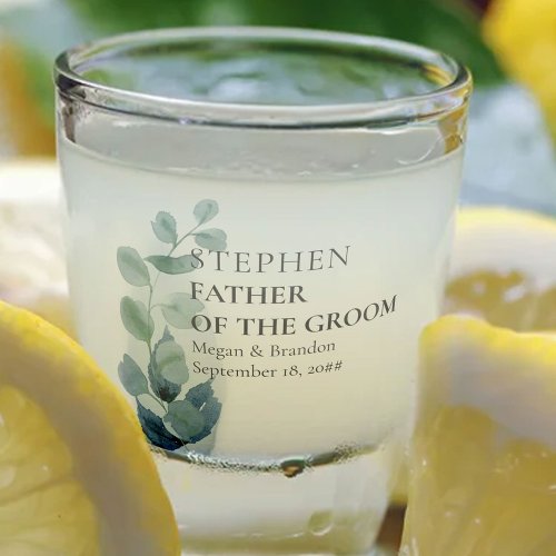 Father of the Groom Eucalyptus Greenery Wedding Shot Glass