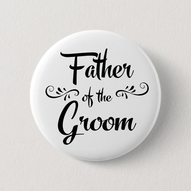 Father of the Groom Funny Rehearsal Dinner Pinback Button (Front)