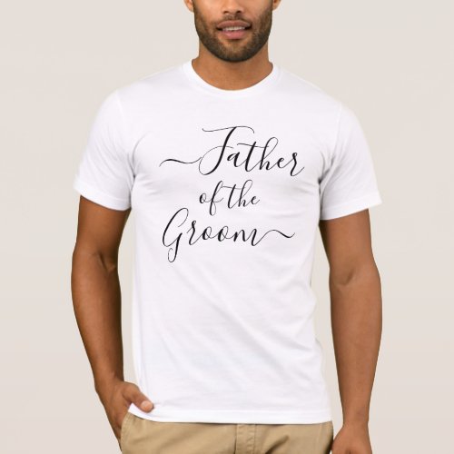 Father of the Groom modern script wedding party T_Shirt